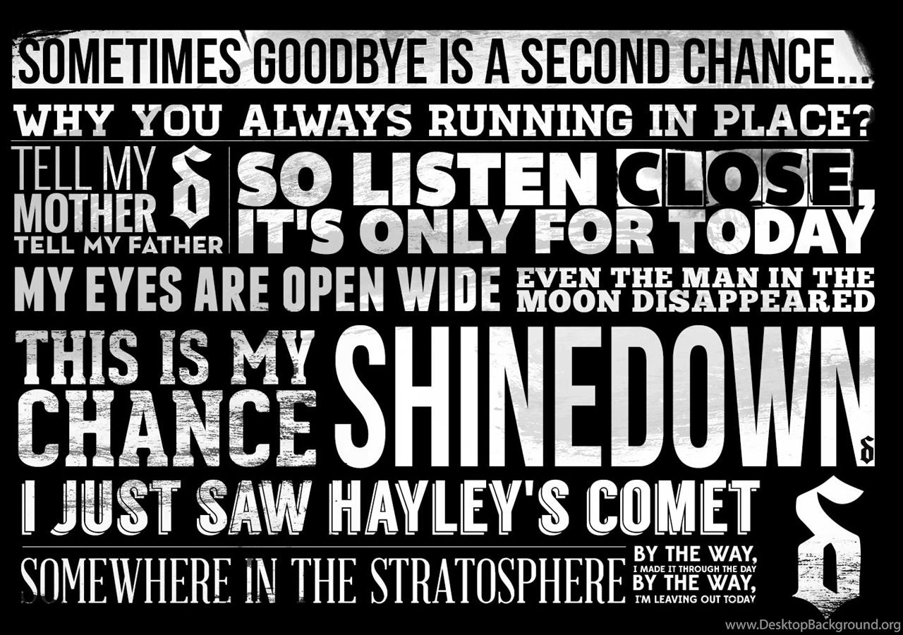 Tell me today. Shinedown Lyrics. Lyric. Second chance. Shinedown somewhere in the Stratosphere.