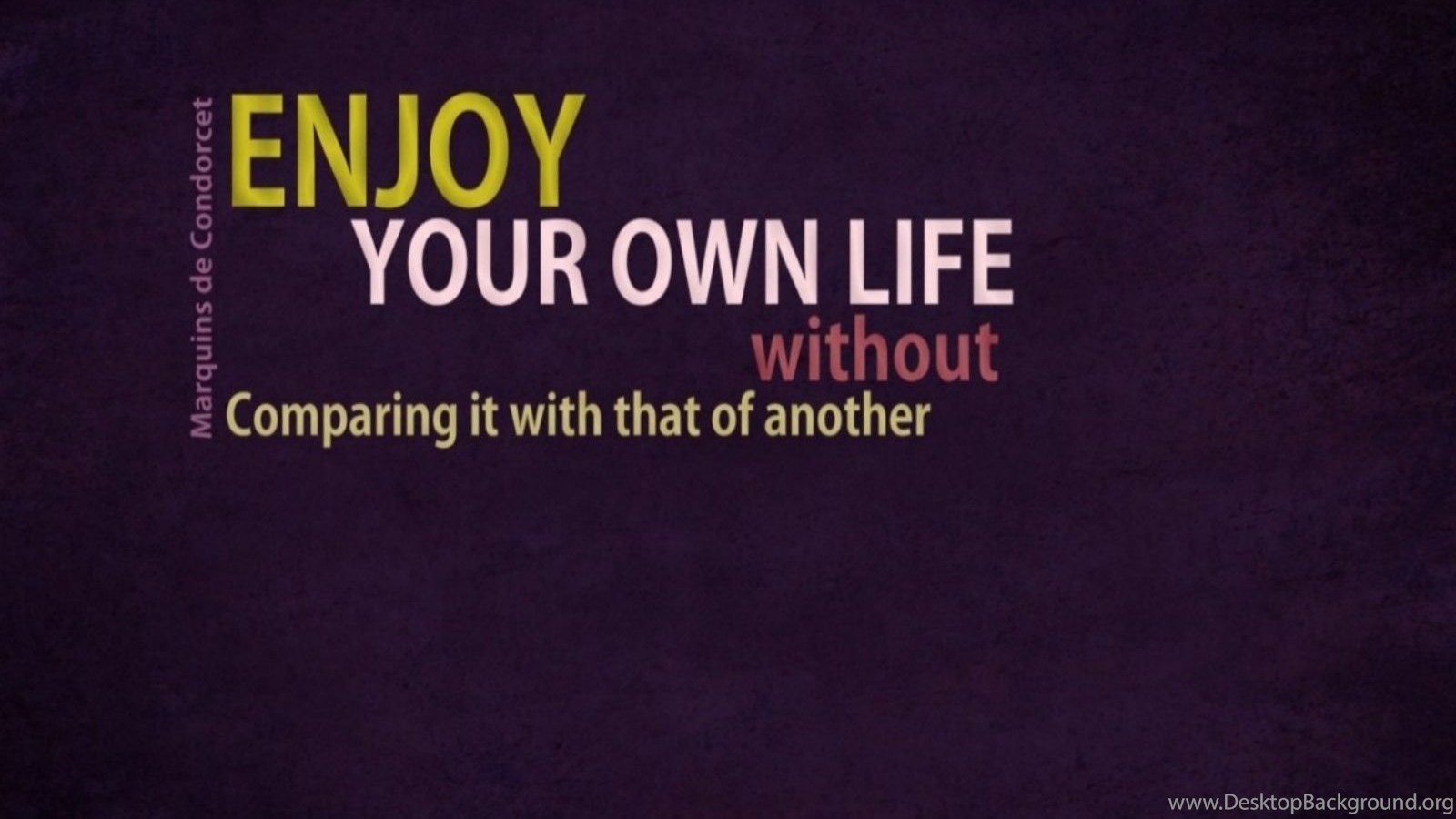 Enjoy your own Company. I own my life