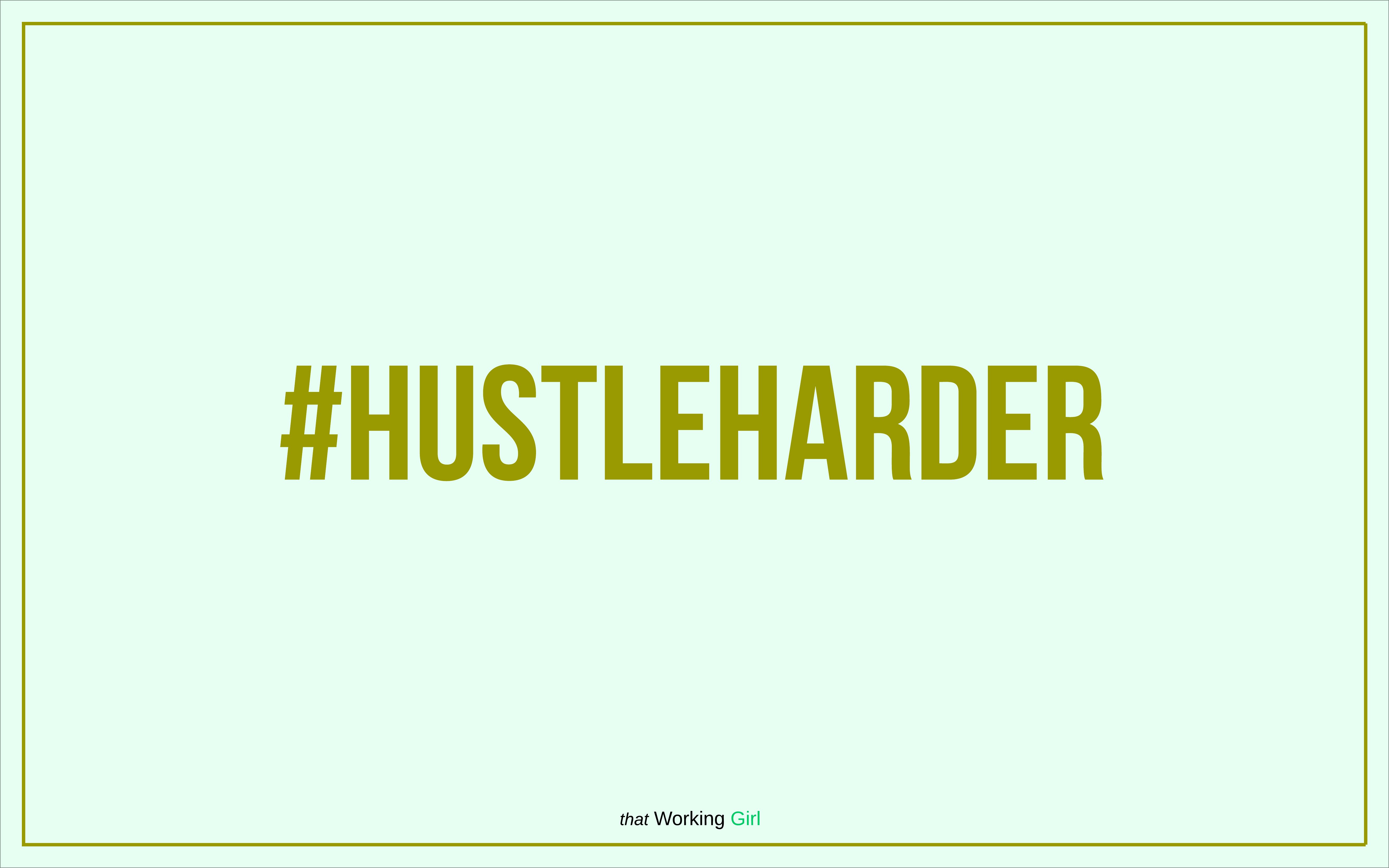 Mint Green Hustle Harder Desktop Wallpaper Backgrounds 