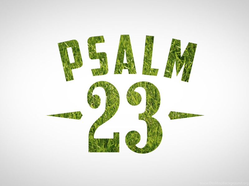 Psalm 23 Wallpapers Wallpapers Cave Desktop Background
