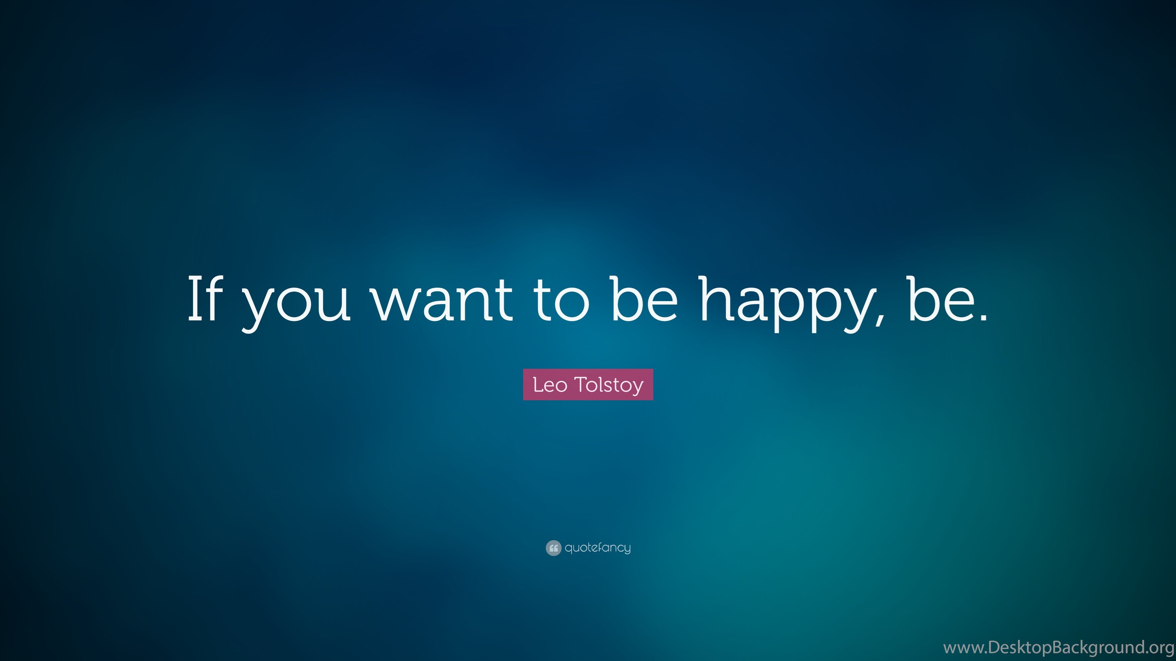 Leo Tolstoy Quote If You Want To Be Happy Be 12 Wallpapers Desktop Background