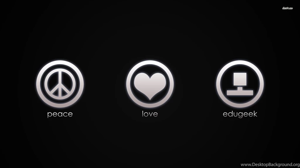 Peace Love Edugeek Wallpapers Digital Art Wallpapers Desktop
