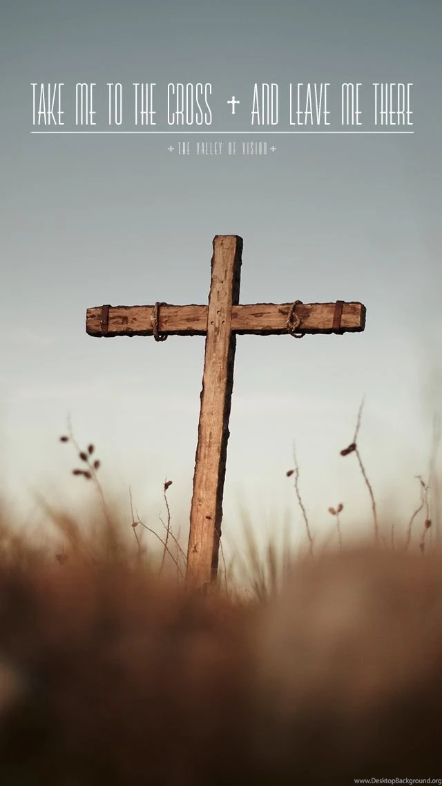 Wednesday Wallpaper: Take Me To The Cross And Leave Me There ...