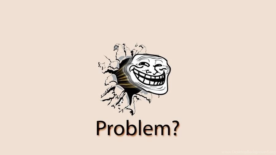 Problem Troll Wallpapers By Mrinvincibleseth On DeviantArt