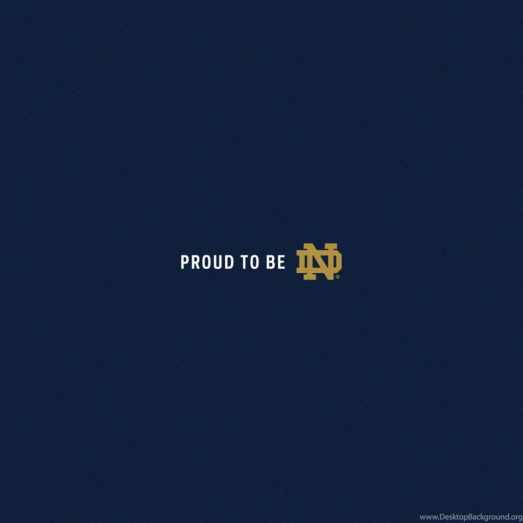Wallpapers // Proud To Be ND // University Of Notre Dame
