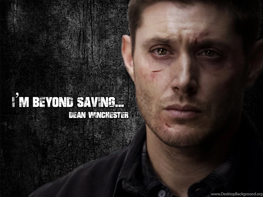 Dean Winchester I'm Beyond Saving... Wallpapers By TheGreekAstral ...