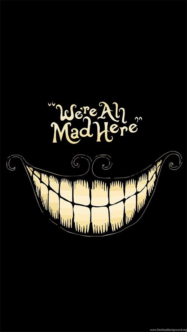 IPhone+5+Wallpaper+we+are+all+mad+here.jpg