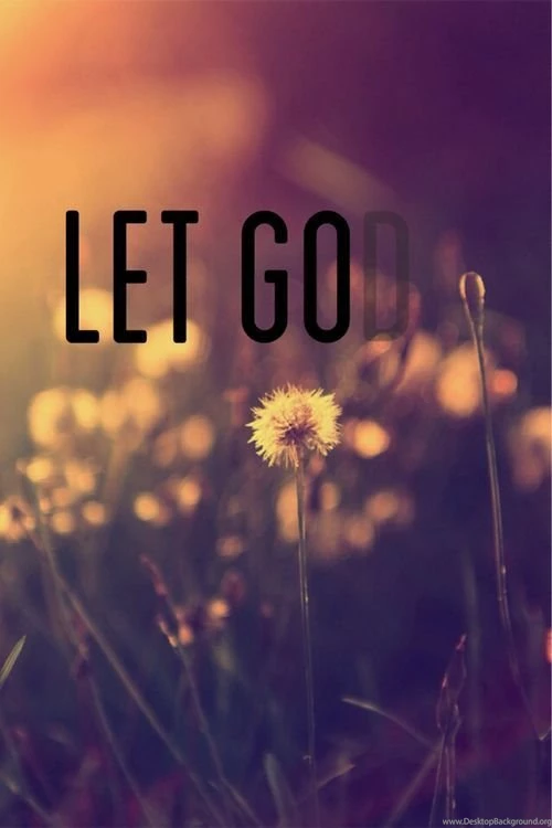 LET GOd. I Like The Dandelion In The Background.