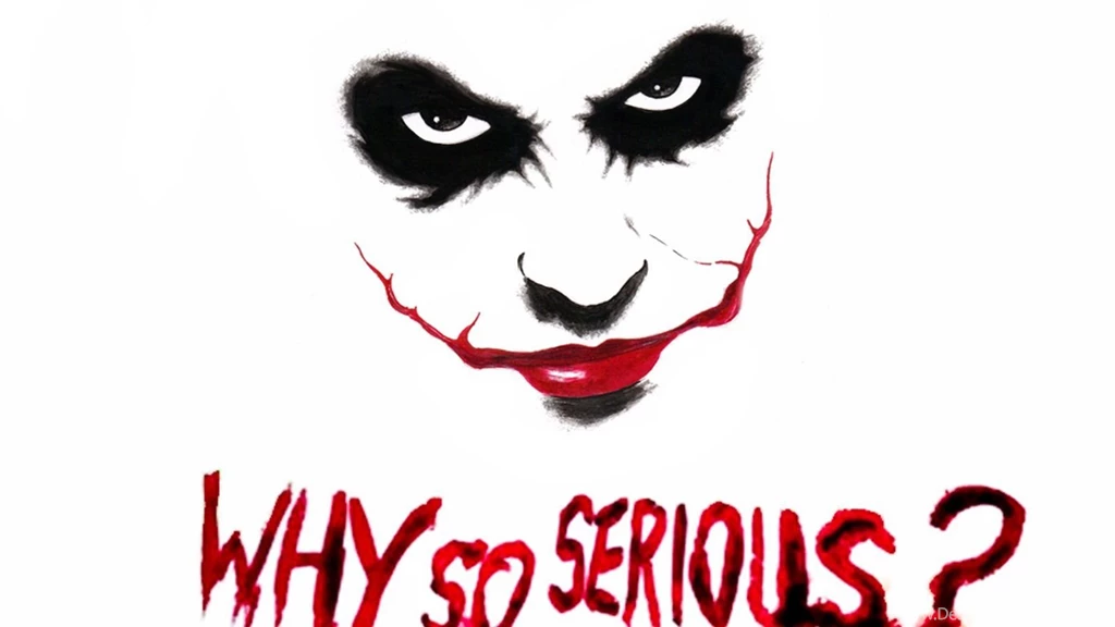 Why So Serious