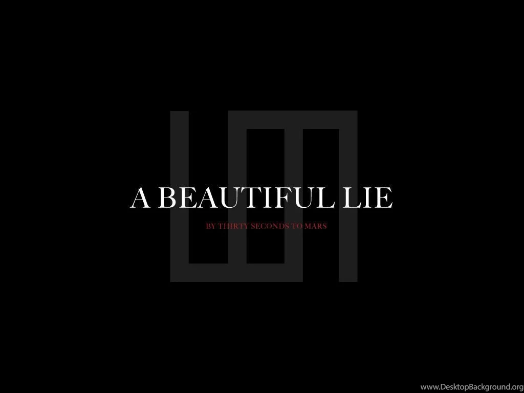 30 seconds to mars lie. Красивая ложь. Ложь надпись. Beautiful Lies. 30 Second to Mars a beautiful Life.