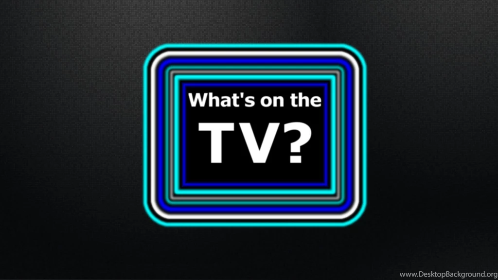 Whats On The TV? Computer Wallpapers, Desktop Backgrounds ...