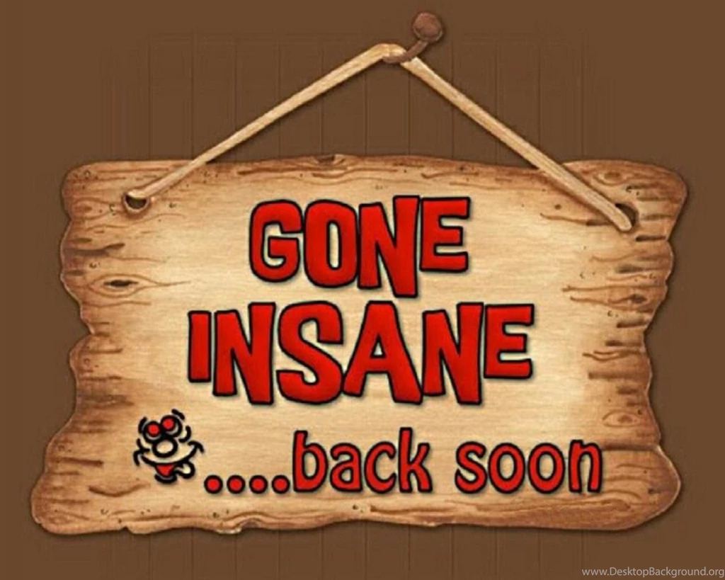 Gone Insane Wallpapers