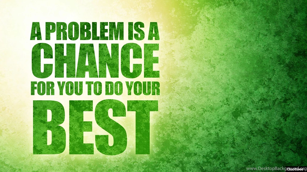 Quotivee Wallpapers 0005 A Problem Is A Chance For You To Do Your ...