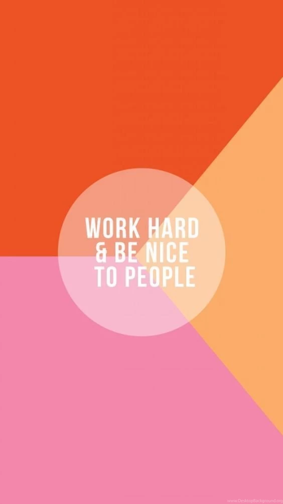 Free: iPhone Wallpapers "work Hard And Be Nice To People ...