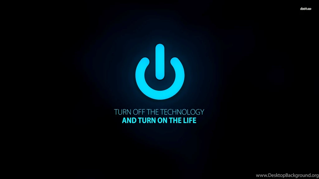Turn Off Technology, Turn On Life Wallpapers   Typography ...
