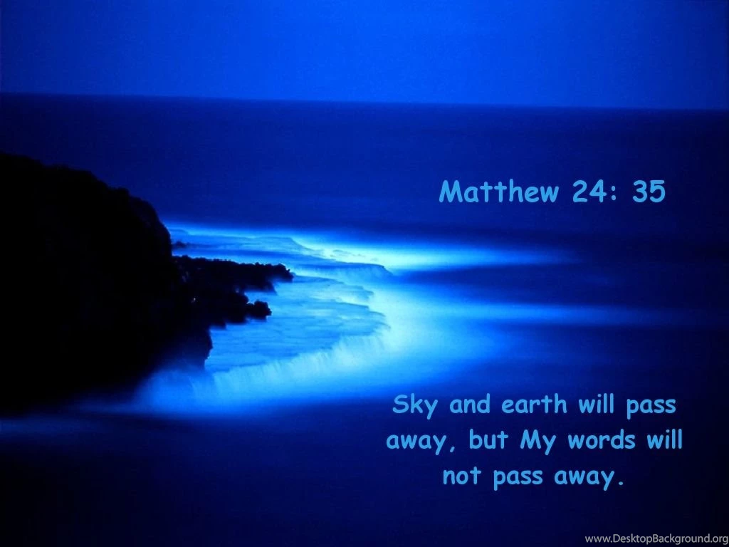 Matthew 24:35 My Words Wallpapers Christian Wallpapers And ...