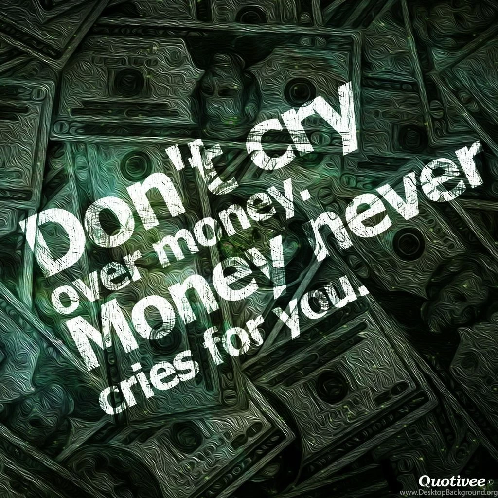 Gallery For Money Quotes Wallpapers Desktop Background
