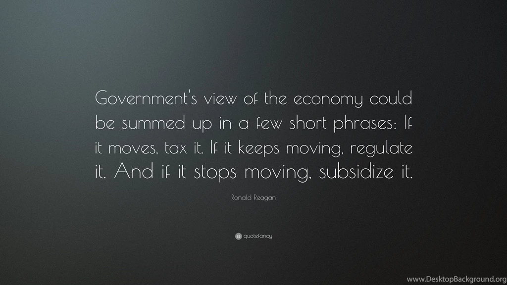 Ronald Reagan Quote: “Government's View Of The Economy Could Be ...