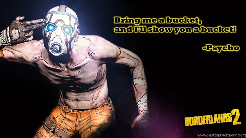 My Favorite Borderlands 2 Psycho Quote [Wallpaper] [1920x1080] (OC ...