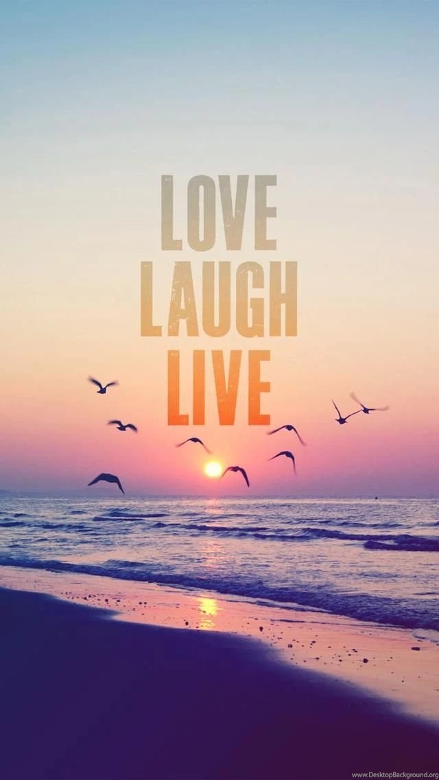 That's How Life Should Be. Love. Laugh. Live. iPhone Wallpapers ...