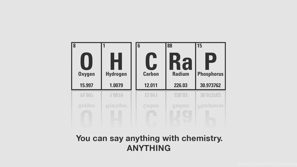 You Can Say Anything With Chemistry. Anything