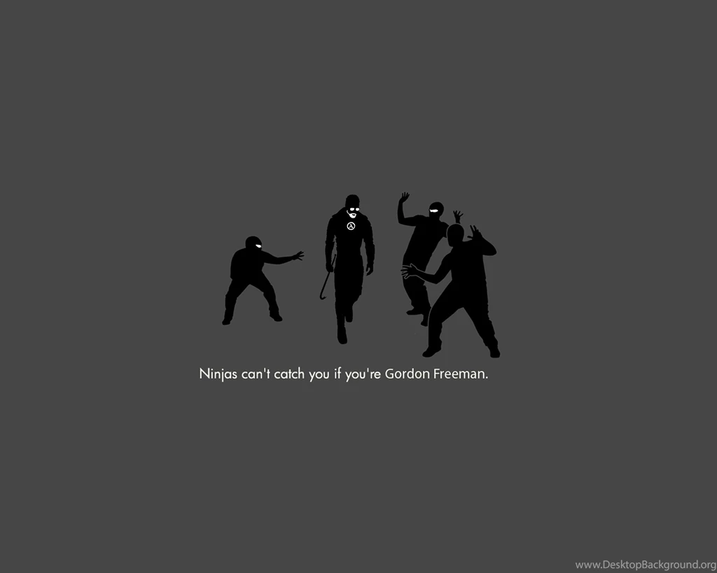 Gordon Freeman Ninjas Cant Catch You If Wallpapers (