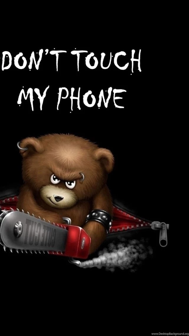Dont Touch My Phone 640x1136.jpg