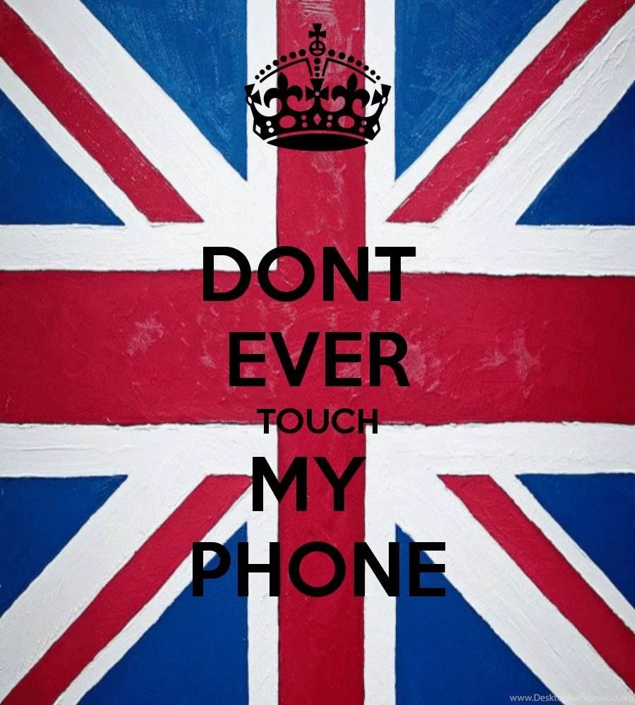 Dont Touch My Phone Hd Wallpapers Desktop Background