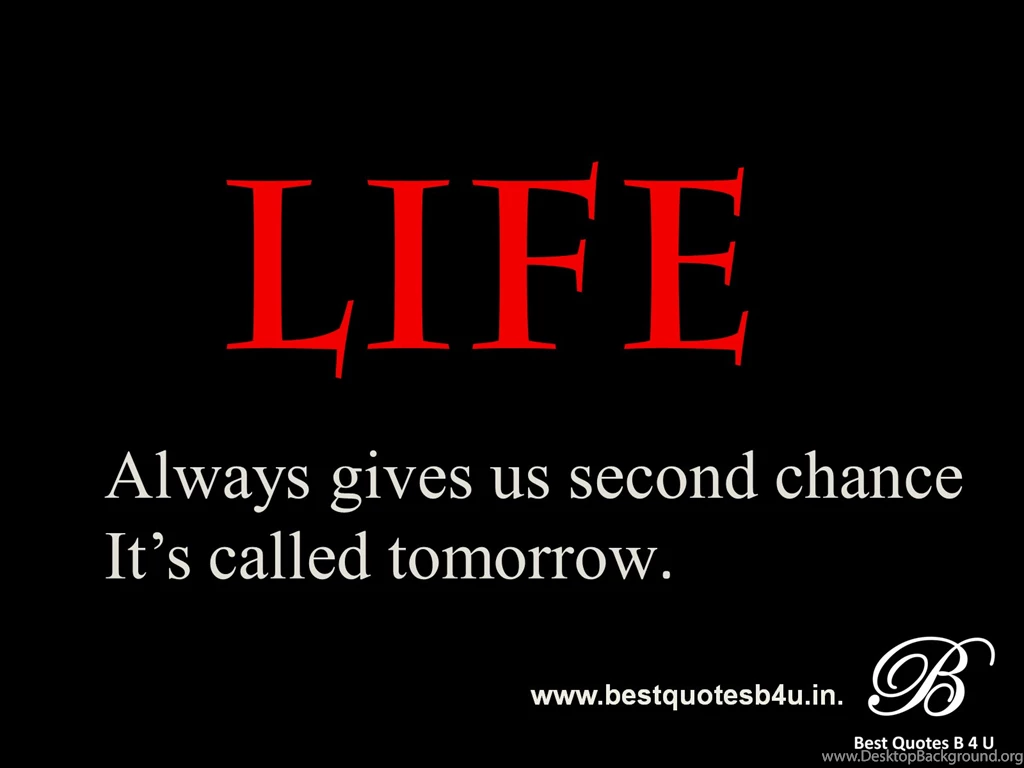 Life Always Gives Us Second Chance It's Called Tomorrow.. English ...