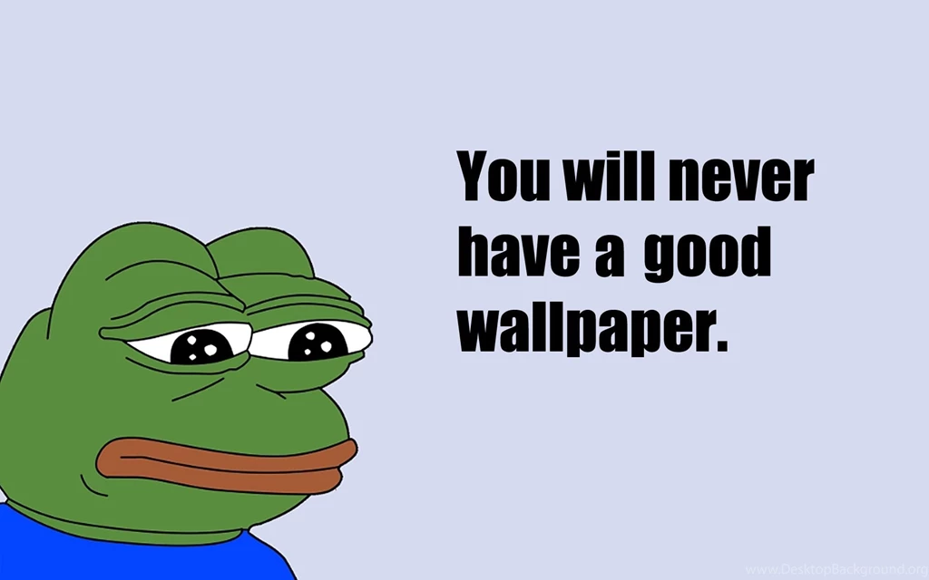 You Will Never Have A Good Wallpapers Wallpapers