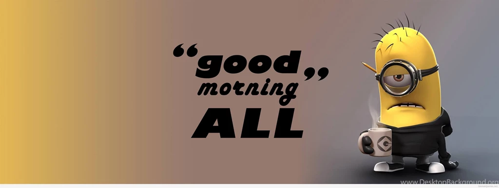 Funny good morning hd wallpaper top minions.jpg