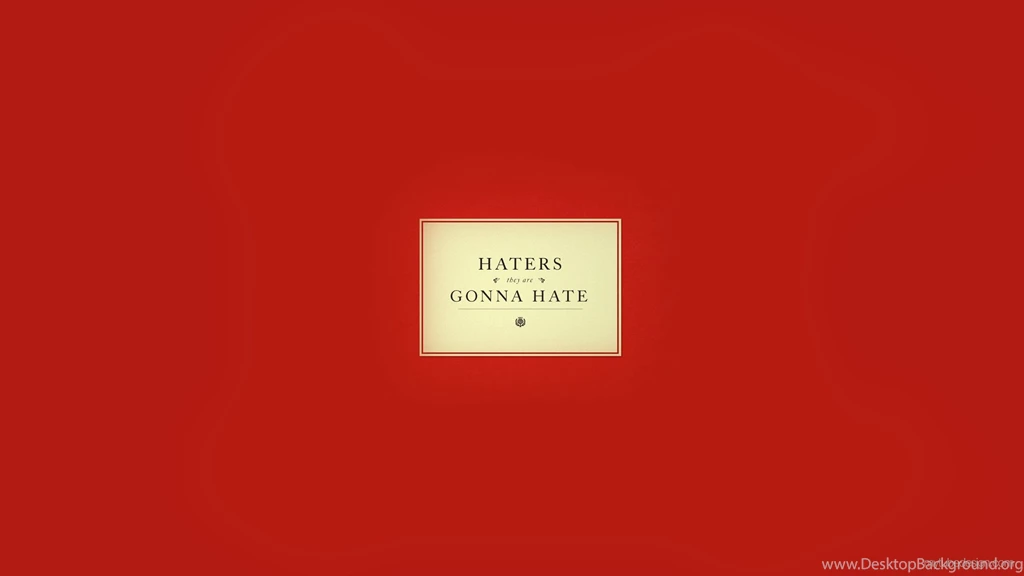 Haters Gonna Hate