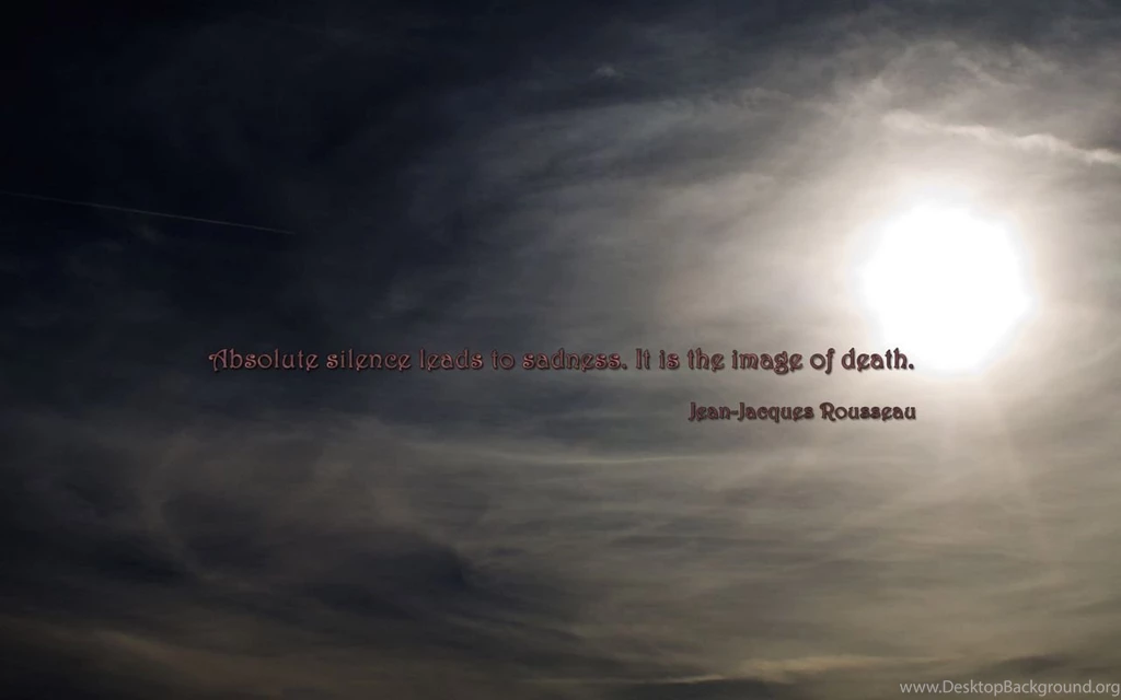 Absolute Silence Leads To Sadness... Wallpapers
