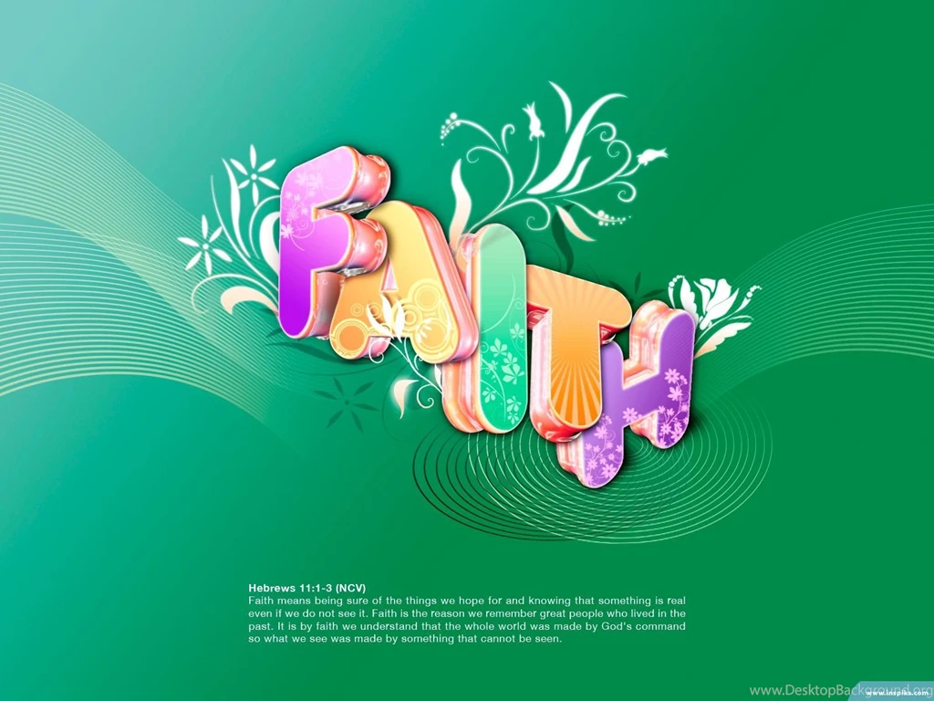 Hebrews 11:1 3 Power Of Faith Wallpapers Christian Wallpapers ...
