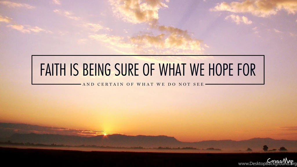 Faith Is Being Sure What We Hope For