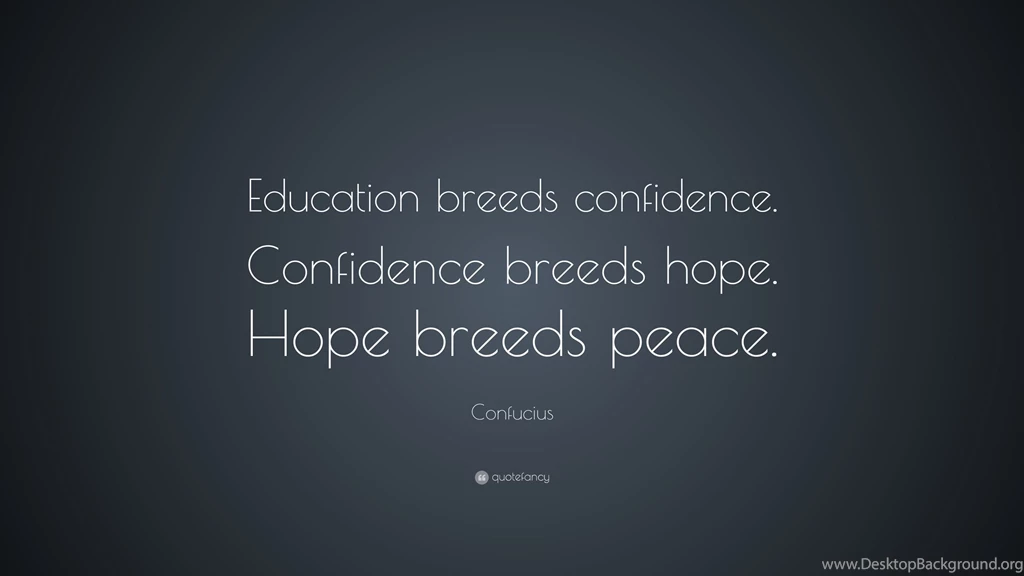 Confucius Quote: “Education Breeds Confidence. Confidence Breeds ...