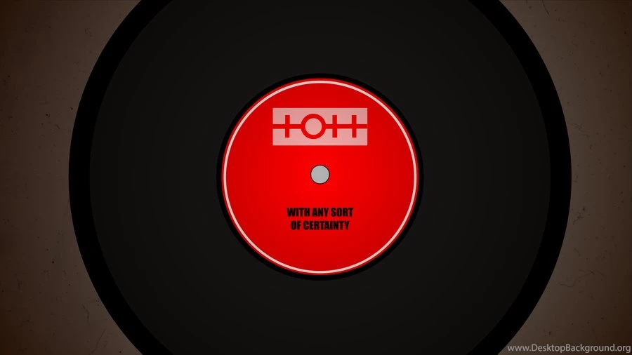 With Any Sort Of Certainty