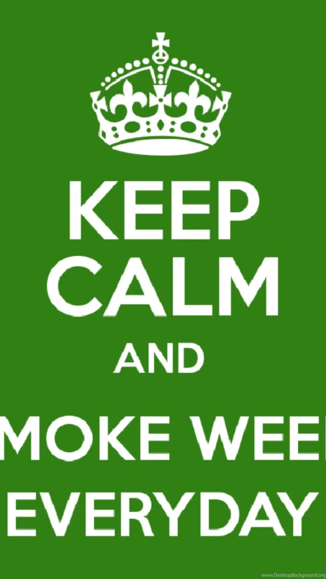Keep Calm And Smooke Weed Everyday iPhone 5 Wallpapers (640x1136)
