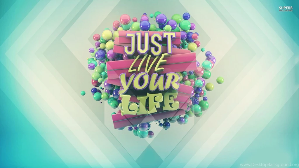Just Live Your Life Wallpapers Typography Wallpapers