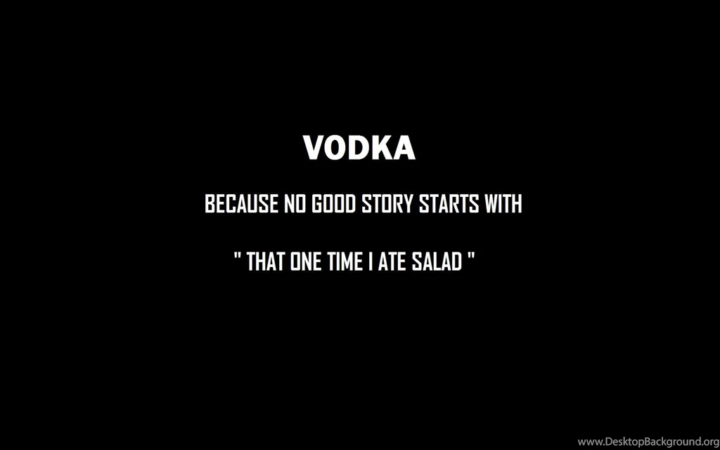 Dark Humor Vodka Funny Typography Text Only Salad Story Black ...