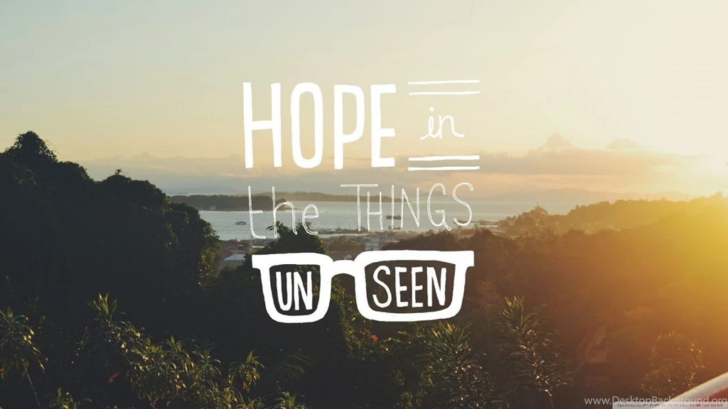 Hope In The Things Unseen HD Desktop Wallpapers : Widescreen : High ...