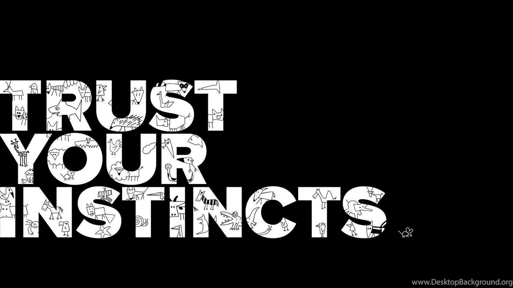 Trust Your Instincts Wallpapers 212643