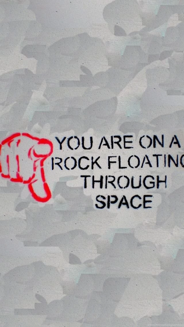 You Are On A Rock Floating Through Space iPhone 5 Wallpapers