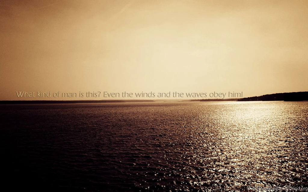 What Kind Man This Winds Waves Obey Him Christian Wallpapers Hd ...