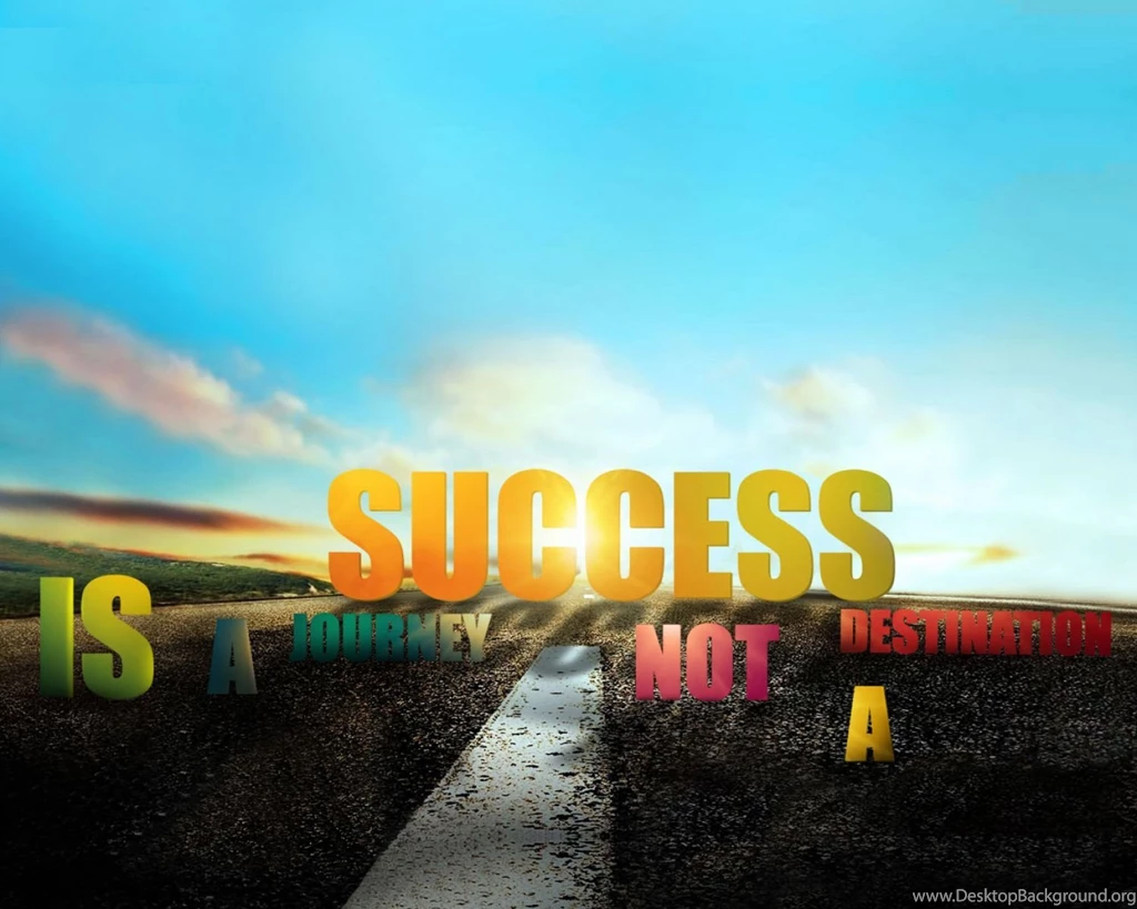 Success Is A Journey Not A Destination