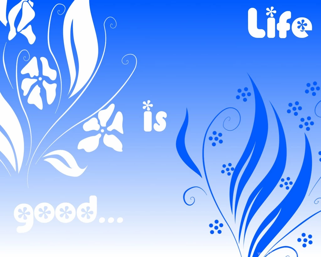 Download Flower "Life Is Good..." On CrystalXP.net   Wallpapers