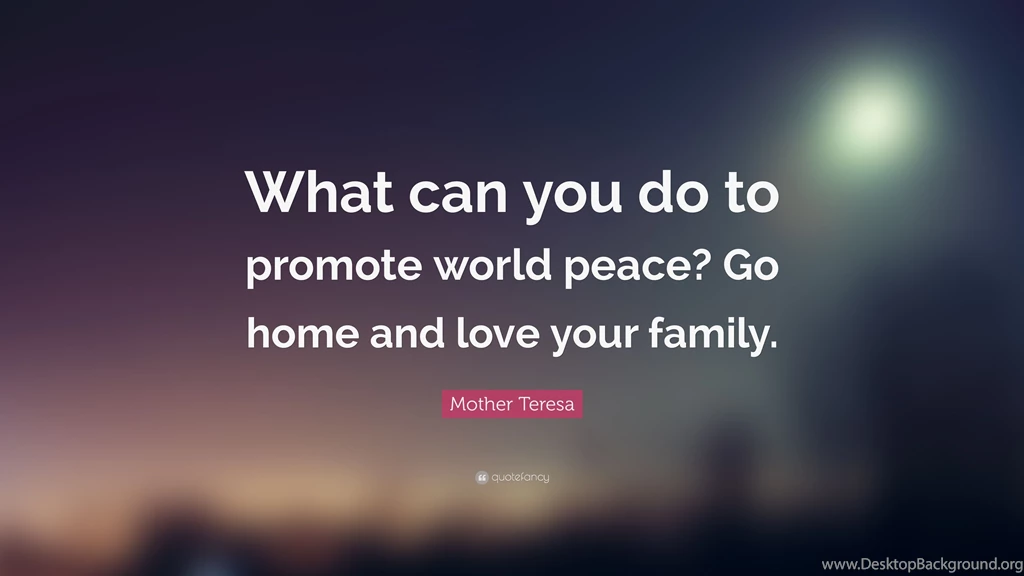 Mother Teresa Quote: “What Can You Do To Promote World Peace? Go ...