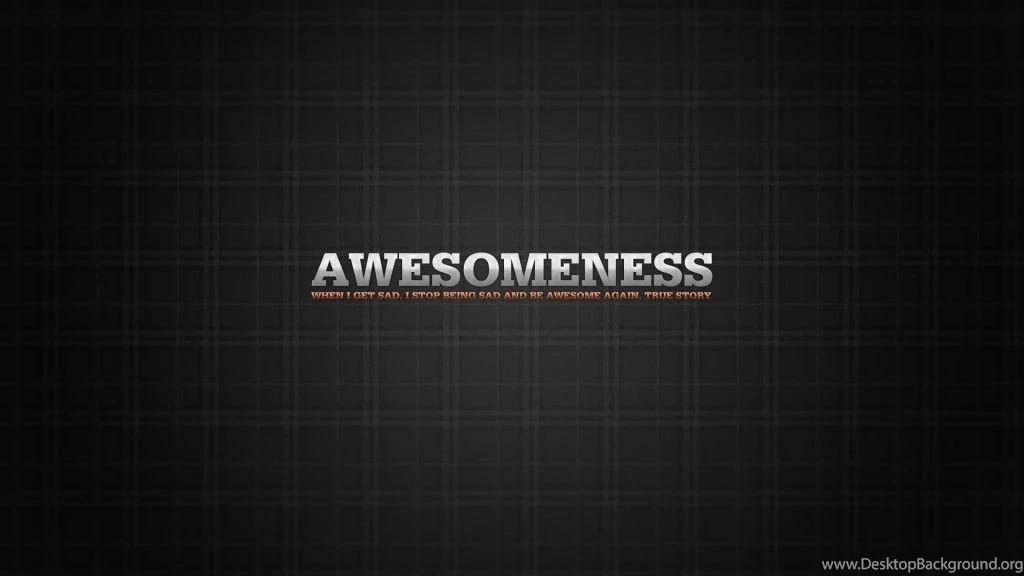 Awesomeness, Full HD Wallpaper, Funny Quote, True Story Quote