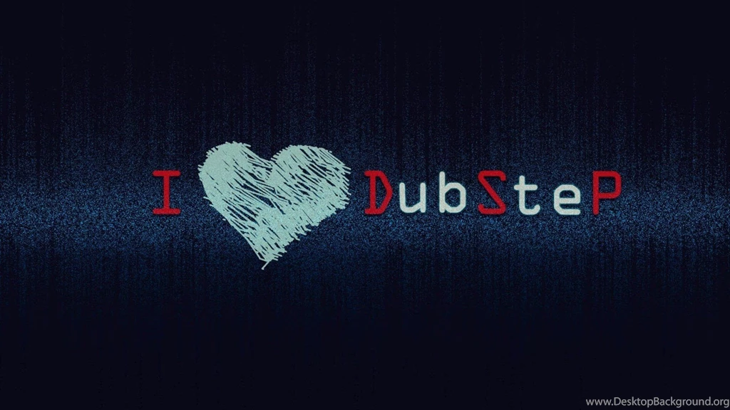 I Love Dubstep Wallpapers