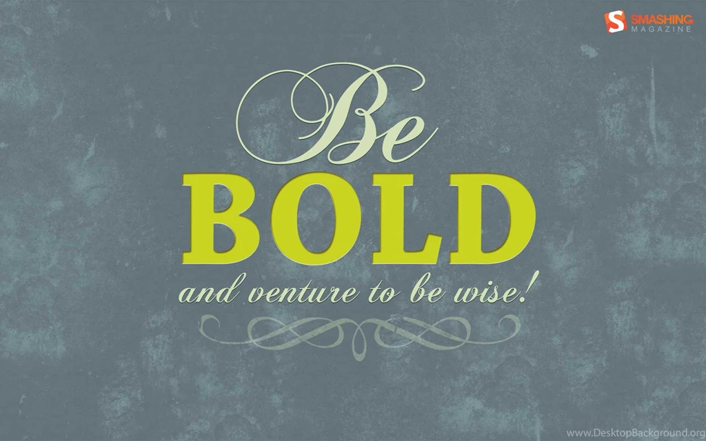 1920x1200 Be Bold! Desktop PC And Mac Wallpapers